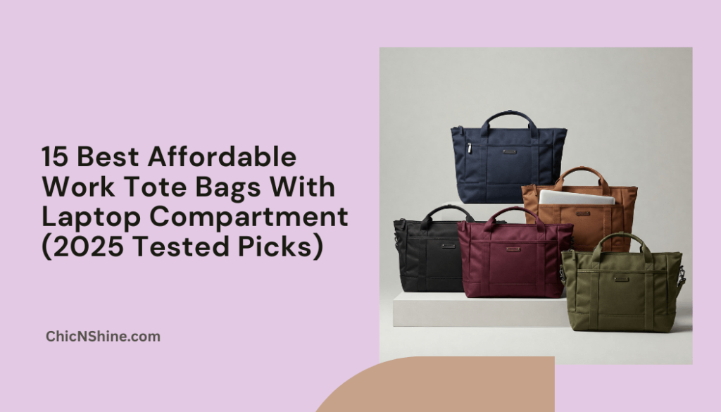 15 Best Affordable Work Tote Bags with Laptop Compartment (2025 Tested Picks)