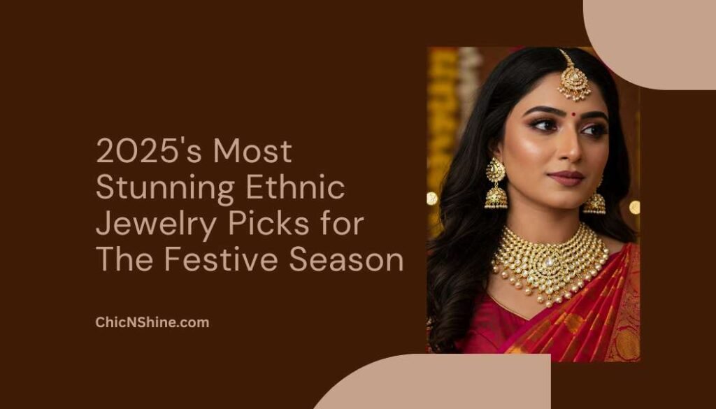 2025's Most Stunning Ethnic Jewelry Picks for The Festive Season