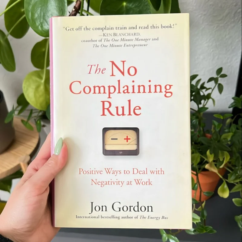 The No Complaining Rule by Jon Gordon