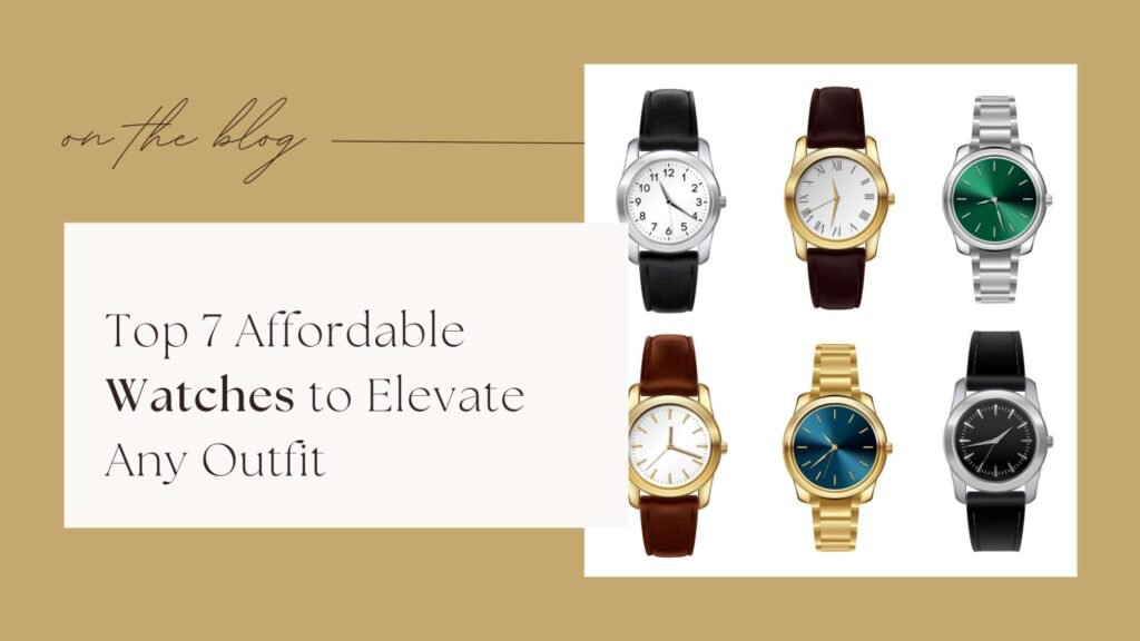 7 Best Affordable Watches That Look Luxury