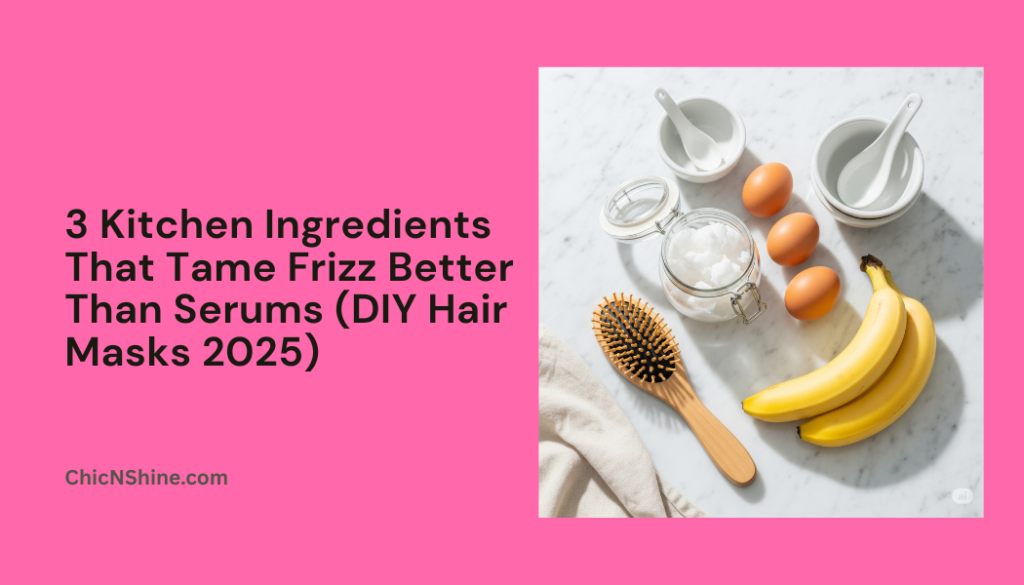 3 Kitchen Ingredients That Tame Frizz Better Than Serums (DIY Hair Masks 2025)
