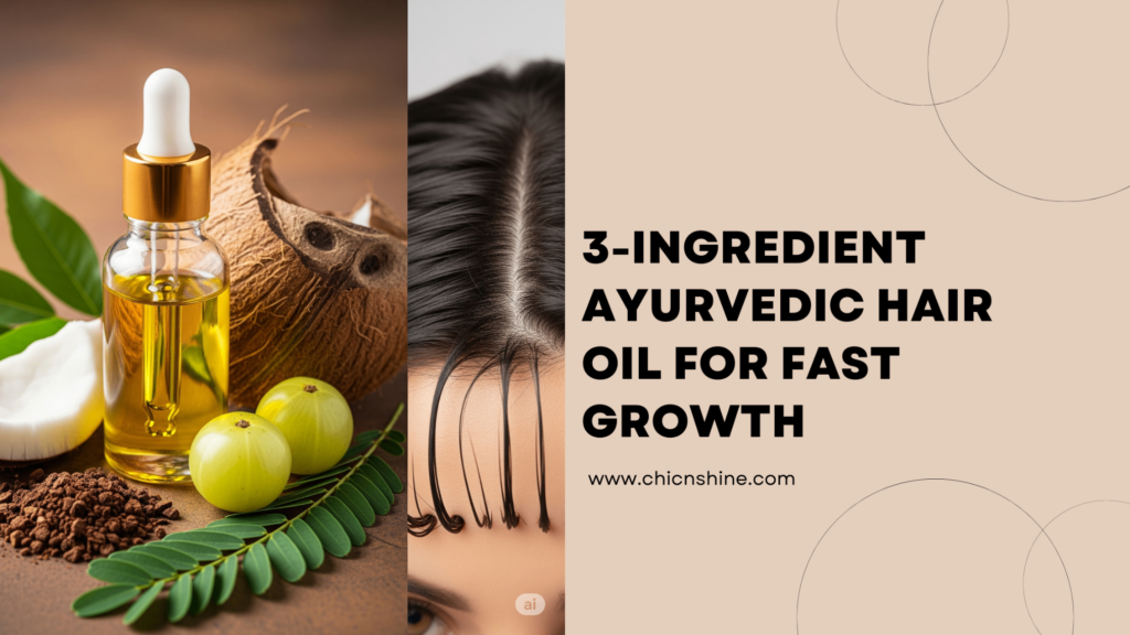 3-Ingredient Ayurvedic Hair Oil for Fast Growth