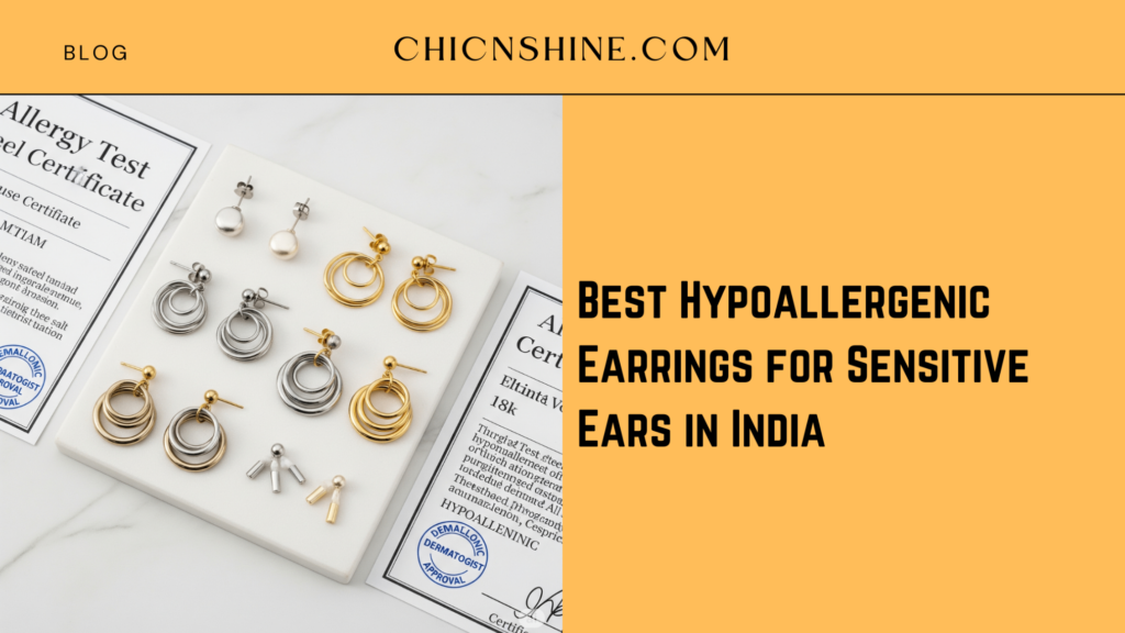 Best Hypoallergenic Earrings for Sensitive Ears in India