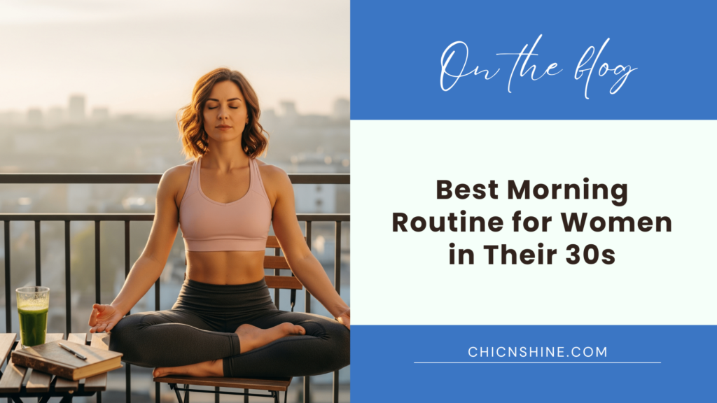Best Morning Routine for Women in Their 30s | Complete Daily Guide