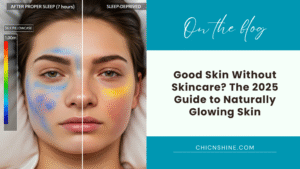 Good Skin Without Skincare? The 2025 Guide to Naturally Glowing Skin